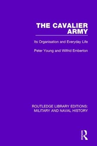 9781138928619: The Cavalier Army: Its Organisation and Everyday Life