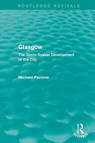 Beispielbild fr Glasgow: The Socio-spatial Development of the City zum Verkauf von Blackwell's