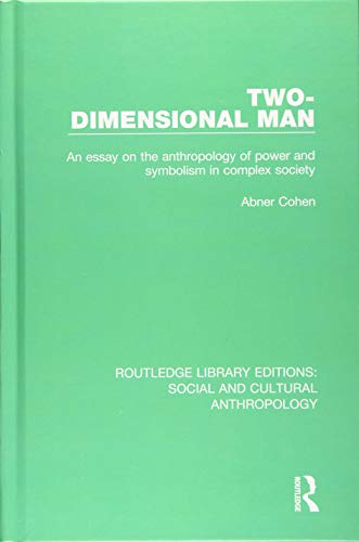 Imagen de archivo de Two-Dimensional Man: An Essay on the Anthropology of Power and Symbolism in Complex Society (Routledge Library Editions: Social and Cultural Anthropology) a la venta por Chiron Media