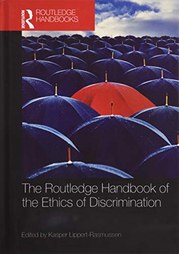 Stock image for The Routledge Handbook of the Ethics of Discrimination (Routledge Handbooks in Applied Ethics) for sale by GF Books, Inc.