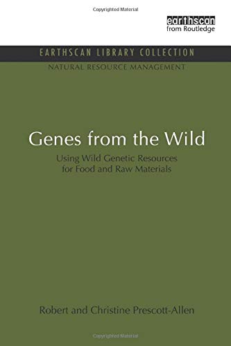 Stock image for Genes from the Wild: Using Wild Genetic Resources for Food and Raw Materials for sale by Chiron Media