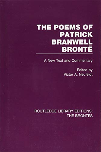 9781138928848: The Poems of Patrick Branwell Bront: A New Text and Commentary (Routledge Library Editions: The Bronts)