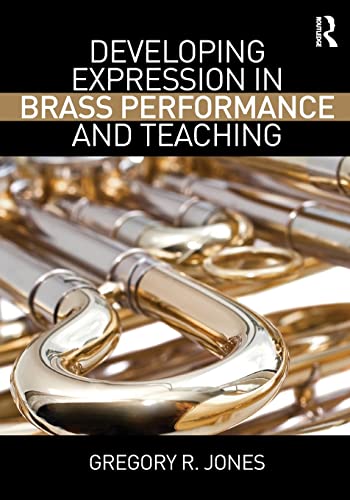 Stock image for Developing Expression in Brass Performance and Teaching for sale by SecondSale