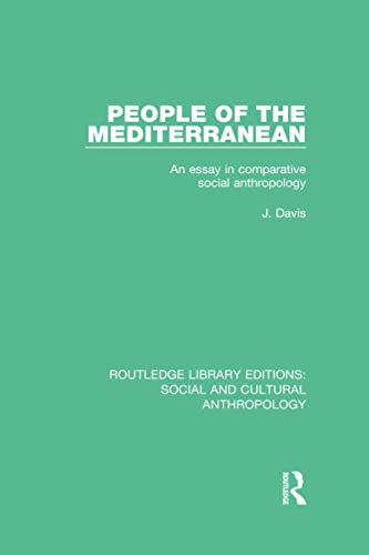 Stock image for People of the Mediterranean: An Essay in Comparative Social Anthropology (Routledge Library Editions: Social and Cultural Anthropology) for sale by Chiron Media