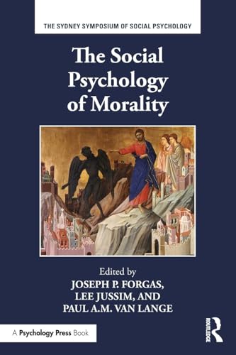 Stock image for The Social Psychology of Morality (Sydney Symposium of Social Psychology) for sale by Keeps Books