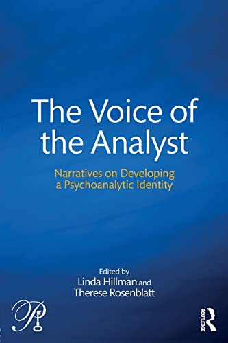Stock image for The Voice of the Analyst: Narratives on Developing a Psychoanalytic Identity (Psychoanalysis in a New Key Book Series) for sale by Chiron Media