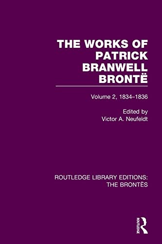 Stock image for The Works of Patrick Branwell Bront. Volume 2 1834-1836 for sale by Blackwell's
