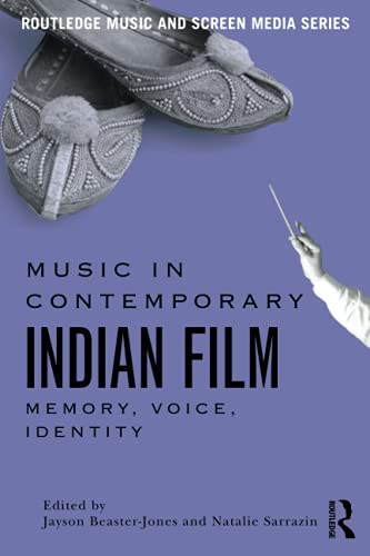 9781138929364: Music in Contemporary Indian Film: Memory, Voice, Identity (Routledge Music and Screen Media Series)