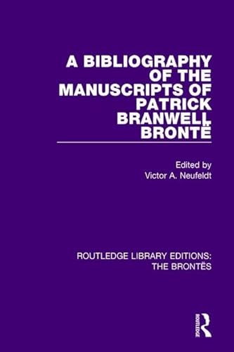 Beispielbild fr A Bibliography of the Manuscripts of Patrick Branwell Bront zum Verkauf von Blackwell's