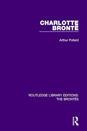 Imagen de archivo de Charlotte Bronte (Routledge Library Edition: The Brontes) a la venta por Chiron Media
