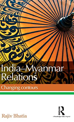 Imagen de archivo de India--Myanmar Relations: Changing contours a la venta por Chiron Media