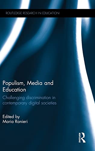 9781138929845: Populism, Media and Education: Challenging discrimination in contemporary digital societies