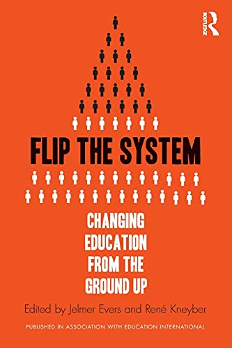 9781138929982: Flip the System: Changing Education from the Ground Up