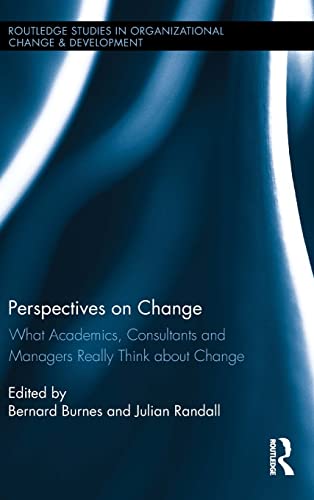Stock image for Perspectives on Change: What Academics, Consultants and Managers Really Think About Change (Routledge Studies in Organizational Change & Development) for sale by Chiron Media