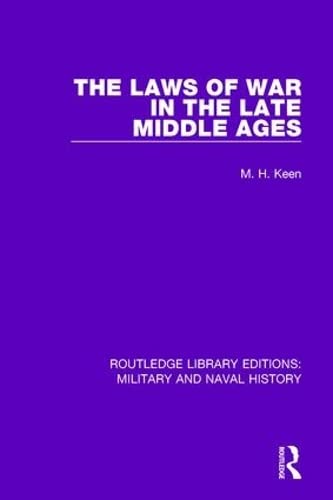 Stock image for The Laws of War in the Late Middle Ages (Routledge Library Editions: Military and Naval History) for sale by Chiron Media