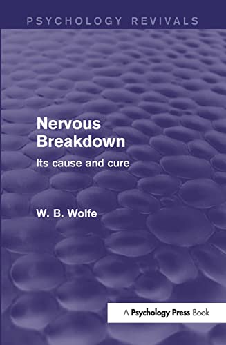 9781138930780: Nervous Breakdown: Its Cause and Cure (Psychology Revivals)