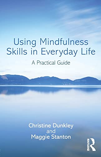 Imagen de archivo de Using Mindfulness Skills in Everyday Life: A practical guide a la venta por Blackwell's