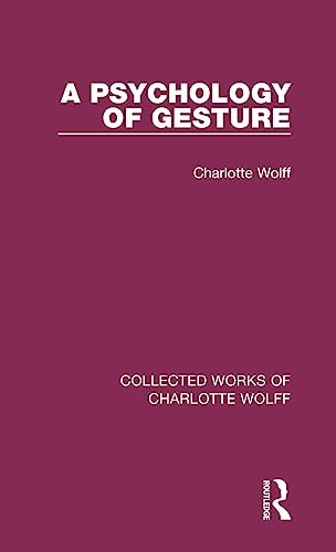 Stock image for A Psychology of Gesture (Collected Works of Charlotte Wolff) for sale by Chiron Media