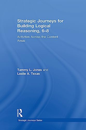 9781138932425: Strategic Journeys for Building Logical Reasoning, 6-8: Activities Across the Content Areas