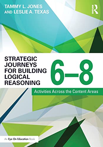 9781138932432: Strategic Journeys for Building Logical Reasoning, 6-8: Activities Across the Content Areas