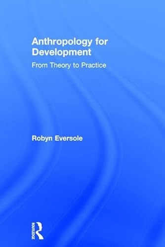 Stock image for Anthropology for Development: From Theory to Practice for sale by Chiron Media