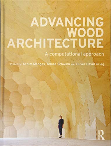 9781138932982: Advancing Wood Architecture: A Computational Approach