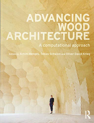 Imagen de archivo de Advancing Wood Architecture: A Computational Approach a la venta por Book Express (NZ)