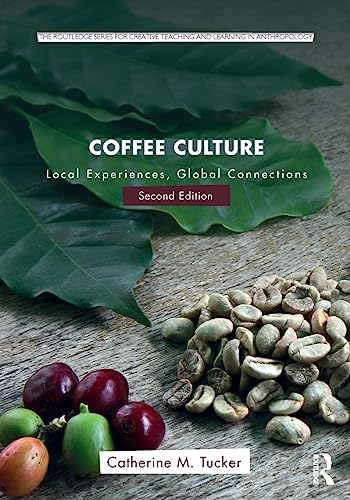 Stock image for Coffee Culture: Local Experiences, Global Connections (Routledge Series for Creative Teaching and Learning in Anthropology) for sale by Reader's Corner, Inc.