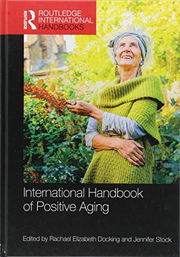 Stock image for International Handbook of Positive Aging (Routledge International Handbooks) for sale by Anybook.com