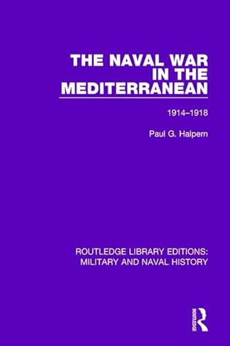 Stock image for The Naval War in the Mediterranean: 1914-1918 (Routledge Library Editions: Military and Naval History) for sale by Chiron Media