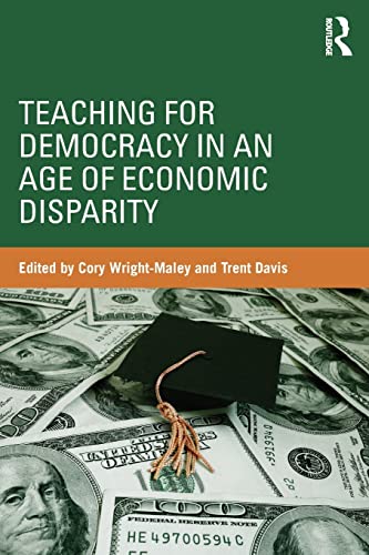Stock image for Teaching for Democracy in an Age of Economic Disparity for sale by Blackwell's