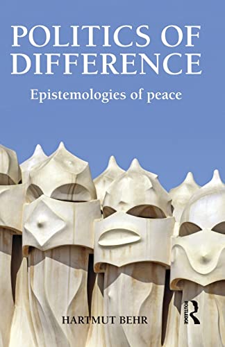Stock image for Politics of Difference: Epistemologies of Peace for sale by Blackwell's