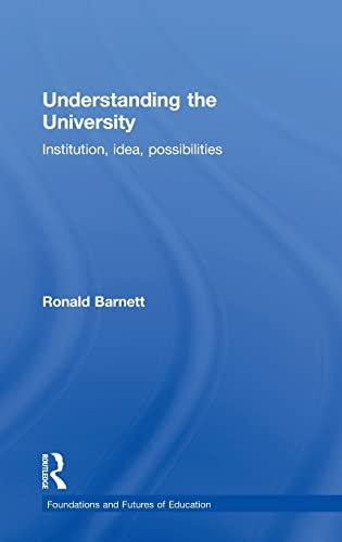 Beispielbild fr Understanding the University: Institution, idea, possibilities zum Verkauf von Blackwell's