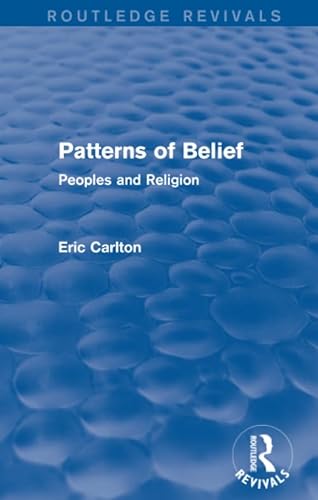 9781138934207: Patterns of Belief: Peoples and Religion (Routledge Revivals)