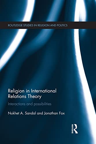 Imagen de archivo de Religion in International Relations Theory: Interactions and Possibilities a la venta por Blackwell's