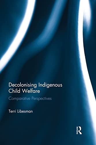 9781138934832: Decolonising Indigenous Child Welfare: Comparative Perspectives