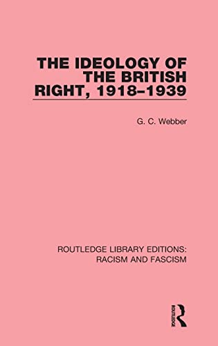 Beispielbild fr The Ideology of the British Right, 1918-1939 zum Verkauf von THE SAINT BOOKSTORE