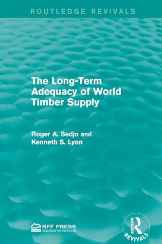 Stock image for The Long-Term Adequacy of World Timber Supply (Routledge Revivals) for sale by Chiron Media