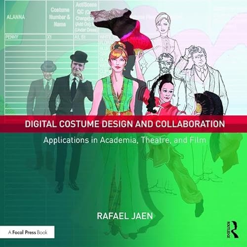 Imagen de archivo de Digital Costume Design and Collaboration: Applications in Academia, Theatre, and Film a la venta por Goodwill Southern California