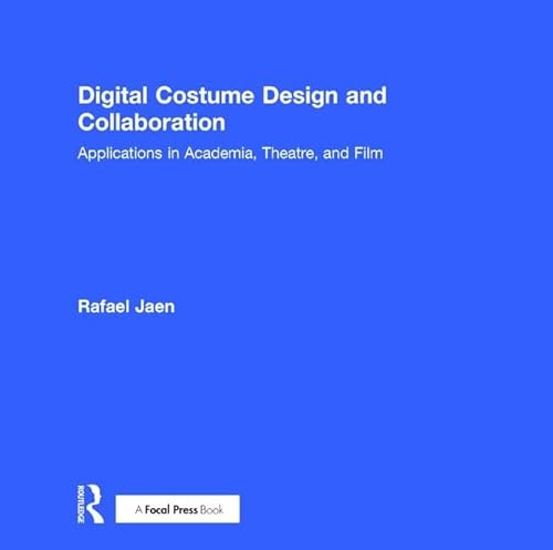 Imagen de archivo de Digital Costume Design and Collaboration: Applications in Academia, Theatre, and Film a la venta por Chiron Media