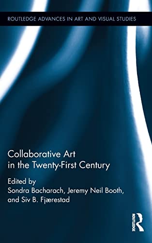 Imagen de archivo de Collaborative Art in the Twenty-First Century (Routledge Advances in Art and Visual Studies) a la venta por Chiron Media