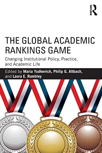 9781138935792: The Global Academic Rankings Game: Changing Institutional Policy, Practice, and Academic Life