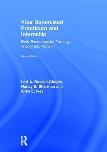 9781138935808: Your Supervised Practicum and Internship: Field Resources for Turning Theory into Action
