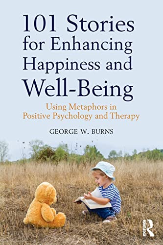 Stock image for 101 Stories for Enhancing Happiness and Well-Being: Using Metaphors in Positive Psychology and Therapy for sale by Chiron Media