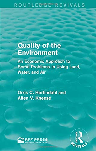 Stock image for Quality of the Environment: An Economic Approach to Some Problems in Using Land, Water, and Air (Routledge Revivals) for sale by Chiron Media
