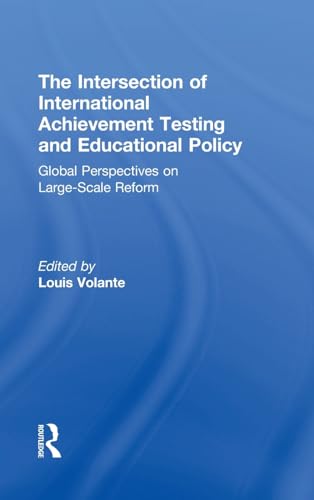 Imagen de archivo de The Intersection of International Achievement Testing and Educational Policy: Global Perspectives on Large-Scale Reform a la venta por Chiron Media