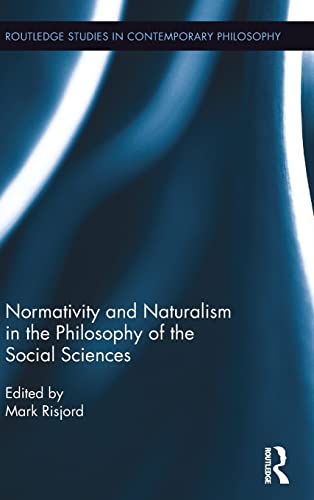 Imagen de archivo de Normativity and Naturalism in the Philosophy of the Social Sciences a la venta por Michener & Rutledge Booksellers, Inc.