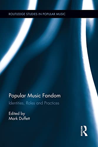 9781138936973: Popular Music Fandom: Identities, Roles and Practices (Routledge Studies in Popular Music)