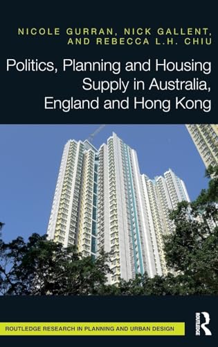 Imagen de archivo de Politics, Planning and Housing Supply in Australia, England and Hong Kong (Routledge Research in Planning and Urban Design) a la venta por Reuseabook