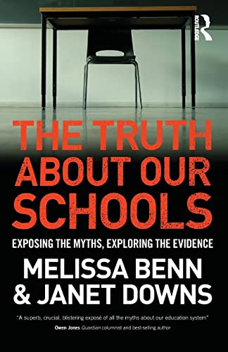 Stock image for The Truth About Our Schools: Exposing the myths, exploring the evidence for sale by WorldofBooks